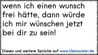 Hätte Ich Einen Wunsch Frei Dann Wärst Du Jetzt Hier ♥ Tolle Sprüche Und Zitate Auf