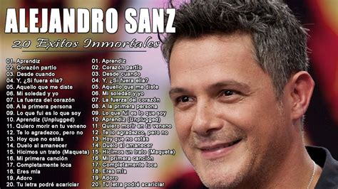 Las Mejores Canciones De Alejandro Sanz Alejandro Sanz Grandes Exitos