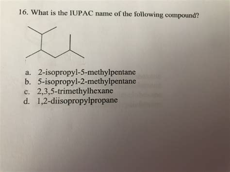 Solved 16 What Is The Iupac Name Of The Following Compound