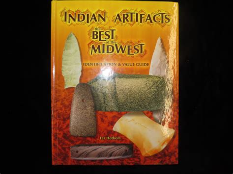 Lot 110b Indian Artifacts The Best Of The Midwest By Lar Hothem