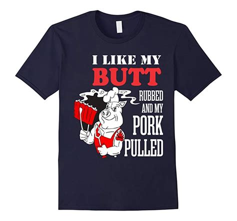 I Like My Butt Rubbed And My Pork Pulled Td Teedep