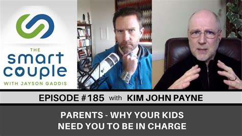 Parents Why Your Kids Need You To Be In Charge Kim John Payne Smart