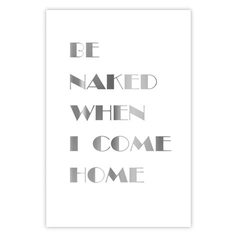 print be naked when i come home [deco poster silver] posters