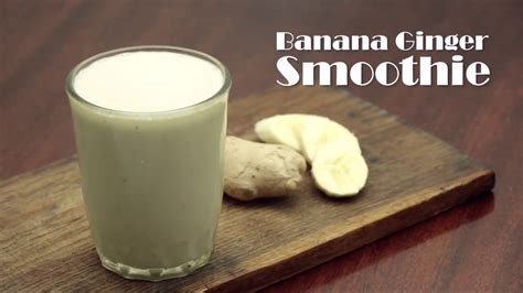 Banana Ginger Smoothie Healthy Recipes Youtube