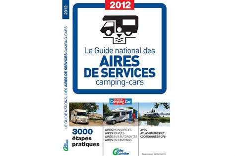 Le Nouveau Guide National Des Aires De Services Pour Camping Cars Nouvelles Aires Camping Car