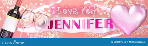 I Love You Jennifer Wedding Valentine S Or Just To Say I Love You