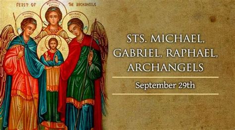 Feast Of Ss Michael Gabriel And Raphael Archangels ~ September 29 2021