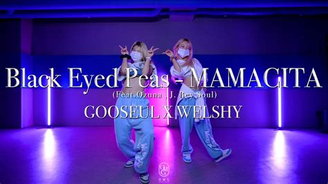 gooseul x welshy choreography black eyed peas mamacita feat ozuna j rey soul youtube