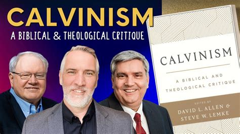Book Release A Critique Of Calvinism Youtube