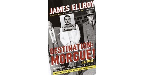 Destination Morgue By James Ellroy