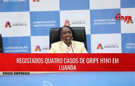 Luanda Regista Quatro Casos De Gripe H1n1 Ango Emprego
