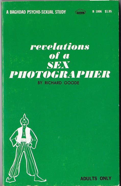 Revelations Of A Sex Photographer A By Richard Goode
