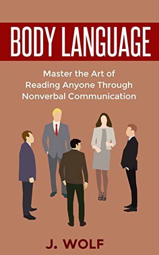 Body Language Master The Art Of Reading Anyone Through Nonverbal