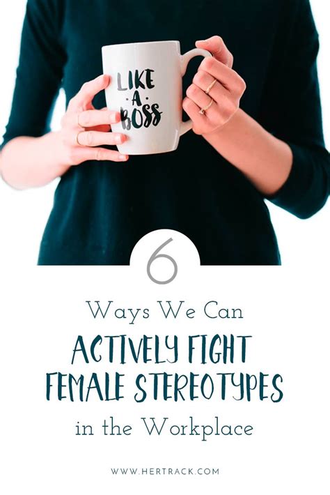 6 Ways We Can Actively Fight Female Stereotypes In The Workplace Fight Stereotype Female