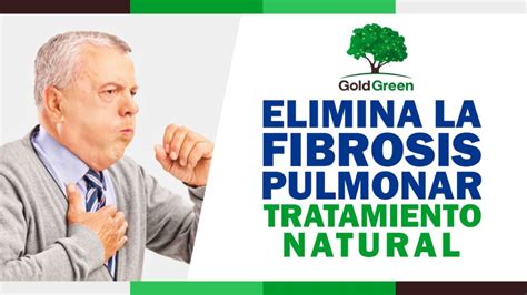 Fibrosis Pulmonar Tratamiento Natural Gold Green Tratamientos