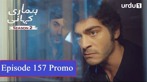 Hamari Kahani Episode 157 Promo Season 2 Bizim Hikaye Turkish Drama