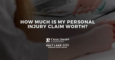 How Much Is My Personal Injury Claim Worth Craig Swapp And Associates