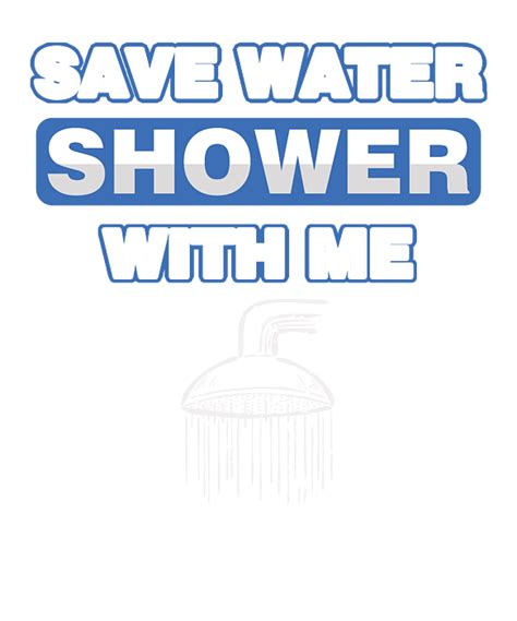 Funny Water Conservation Adult Jokes Sexual Humor Save Water Shower With Me Greeting Card By
