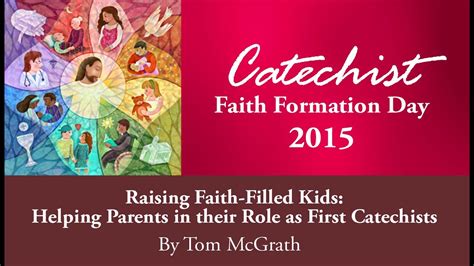 Raising Faith Filled Kids Helping Parents In Their Role As First