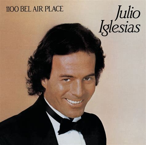 Julio Iglesias 1100 Bel Air Place Music