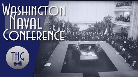 Treaties And War The Washington Naval Conference Youtube