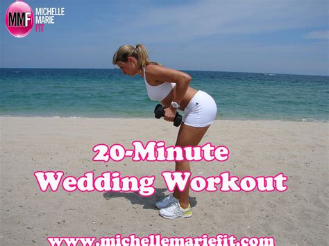 The 20 Minute Wedding Workout Michelle Marie Fit