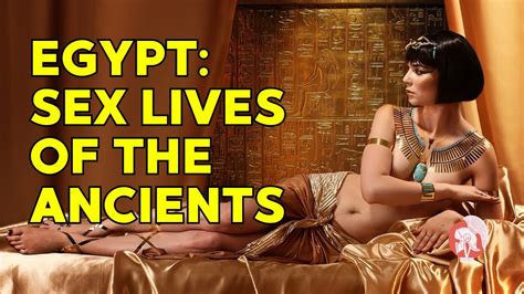 Exploring Ancient Egyptian Sexuality Myths Rituals And Taboos Youtube