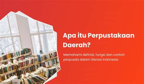 Perpustakaan Daerah Definisi Fungsi Dan Contoh Deepublish Store