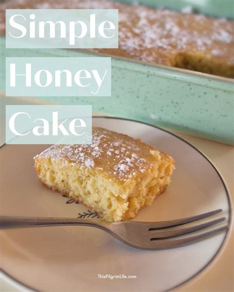 Simple Honey Cake This Pilgrim Life Recipe Honey Cake Recipe Recipe Using Honey Honey