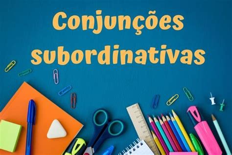 Saiba O Conceito De Conjunção Conheça As Principais Conjunções