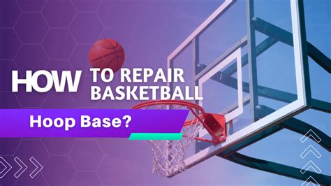 How To Repair Basketball Hoop Base Gcbcbasketball Blog