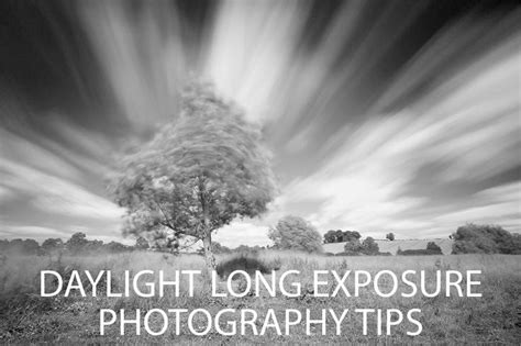 Tips For Taking Long Exposures During The Day Camera Settings Use Of Nd Filters Dealing With