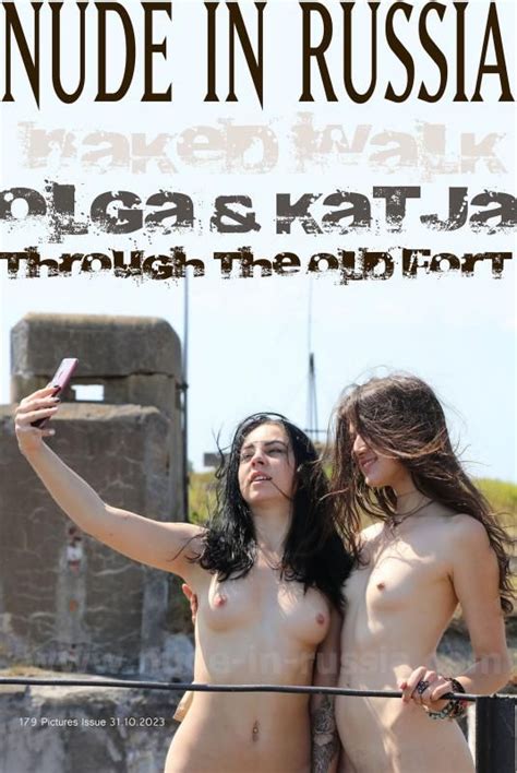 Nude In Russia Com Katja P Olga K Nude Walk Through The Old Fort