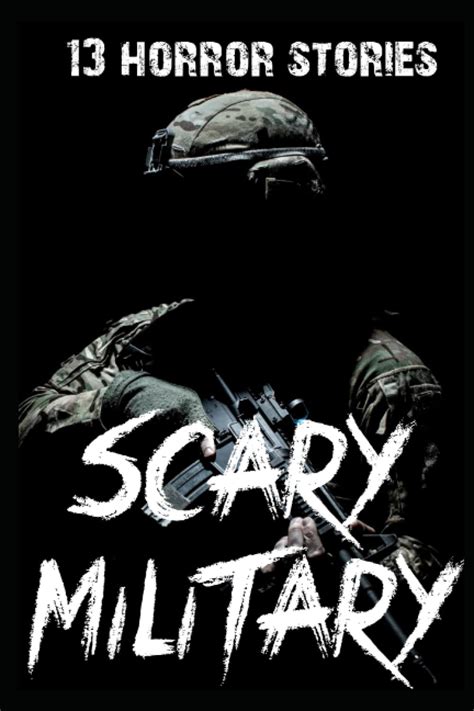 Scary Military Horror Stories By Bobby Friedman Goodreads
