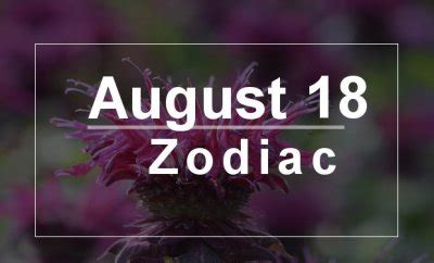 Jump to navigation jump to search. August 18 Zodiac - Complete Birthday Horoscope ...