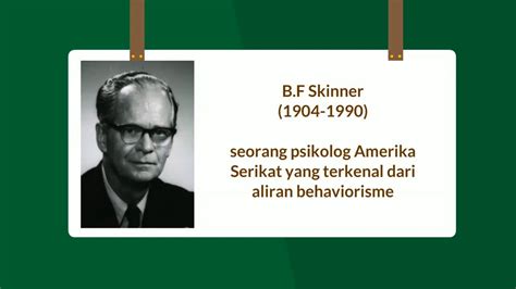 Teori ini dikembangkan oleh b.f skinner. Teori Behaviorisme (perubahan tingkah laku siswa di kelas ...