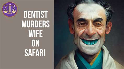 Us Dentist Convicted For Wifes Murder During African Safari Youtube