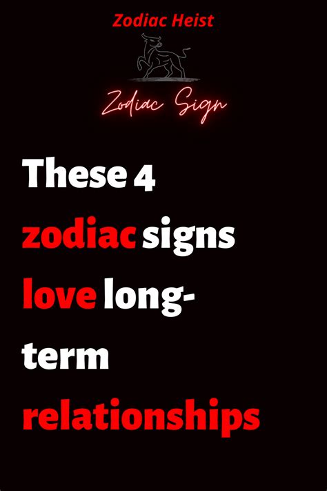 these 4 zodiac signs love long term relationships zodiac heist