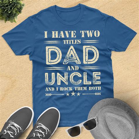 I Have Two Titles Dad And Uncle And I Rock Them Both Shirt Etsy