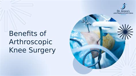 Benefits Of Arthroscopic Knee Surgery By Arora Clinic Issuu