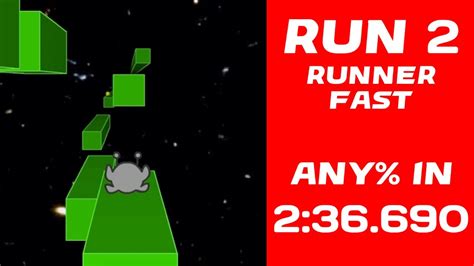 Run 2 Speedrun 2 36 690 Runner Fast Pb Youtube