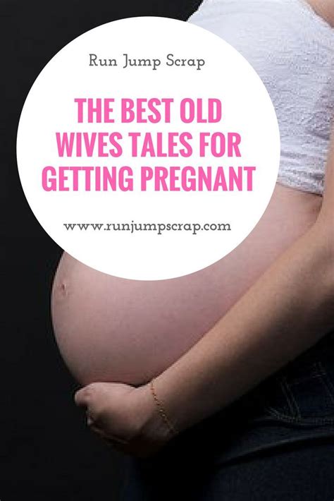 the best tried and tested old wives tales for getting pregnant getting pregnant old wives