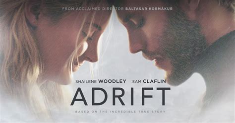 Adrift Review A Compelling Movie That Stays On Course Film And Tv Now