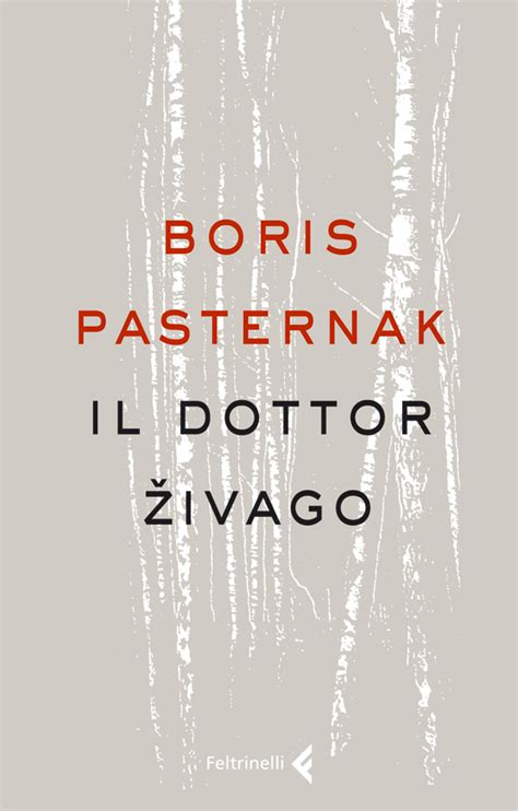 ‎ vincitore del nobel per la letteratura del 1958. Il dottor Živago di Boris Pasternak - Feltrinelli