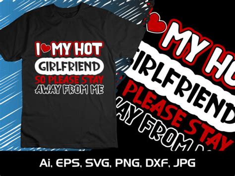 i love my hot girlfriend so please stay away from me happy valentine s shirt print template 14
