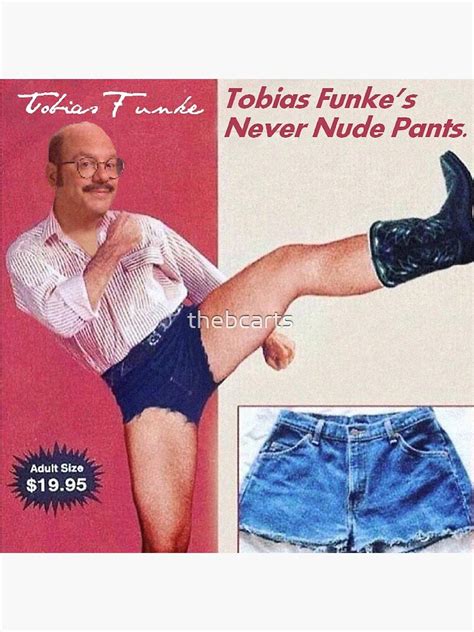 Arrested Development Tobias Funkes Never Nude Pants Art Print By