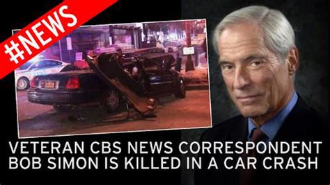 Cbs News Correspondent Bob Simon Tragically Killed In Car Crash In New