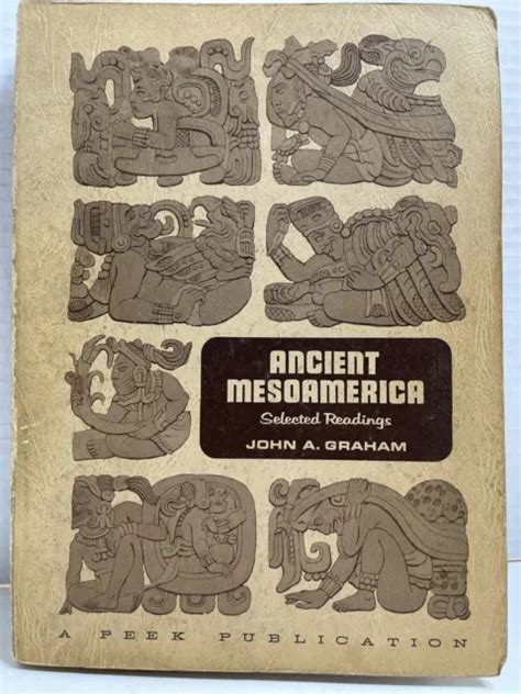 Ancient Mesoamerica By John A Graham Maya Civilization Anthropology