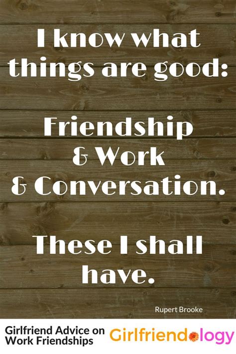 Do You Have Friends At Work Life Quotes Girlfriend Quotes Kindness