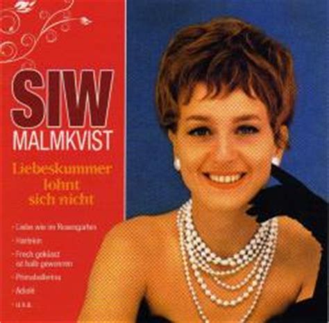 Siw malmkvist — liebeskummer lohnt sich nicht 02:38. Siw Malmkvist Fanpage | News 2011